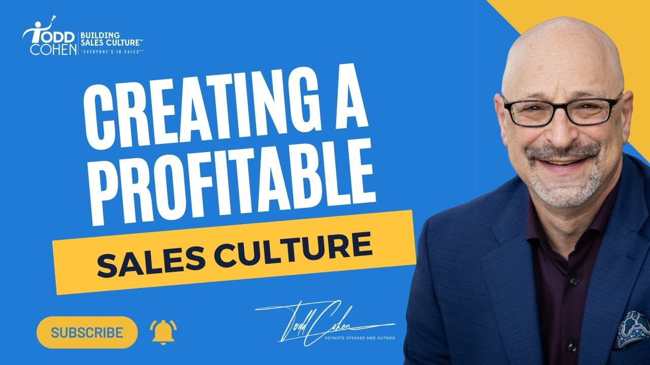 Creating A Profitable Sales Culture with Todd Cohen