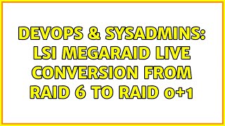 Celebrity DevOps & SysAdmins: LSI MegaRaid live conversion from RAID 6 to RAID 0+1 (2 Solutions!!) Profile