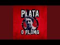 Plata o plomo