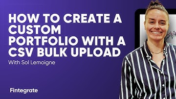 How to create a custom portfolio with a csv bulk upload in Fintegrate