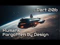 Humans: Forgotten by Design | Part 20b | HFY | A short Sci-Fi Story