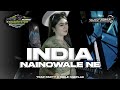 DJ INDIA - NAINENOWALE NE | Trap Party & Guff RMX 🎶