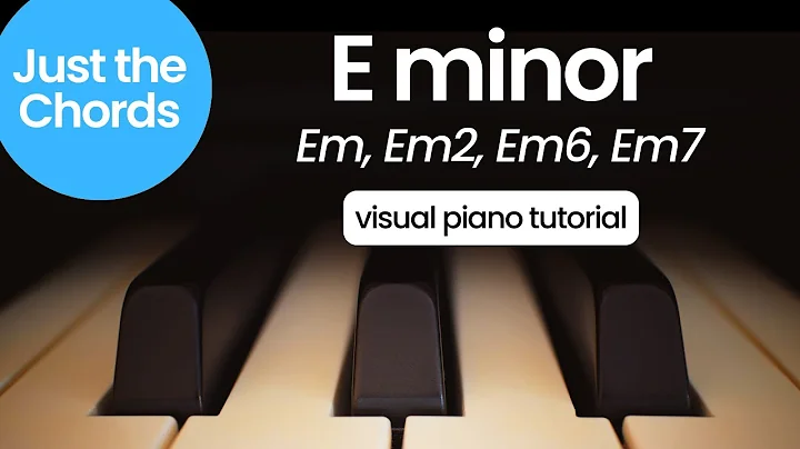 E minor chords (Em, Em2, Em6, Em7) - Piano Tutorial