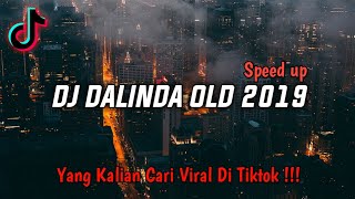 DJ DALINDA OLD 2019 SPEED UP JEDAG JEDUG VIRAL DI TIKTOK YANG KALIAN CARI !!!