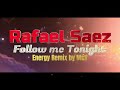 Rafael Saez Follow Me Tonight Energy Remix By McV mp3