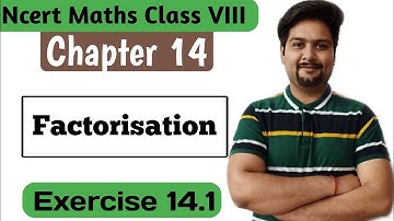 NCERT Class 8 Maths Chapter-14|| Exercise - 14.1 Complete|| Factorisation