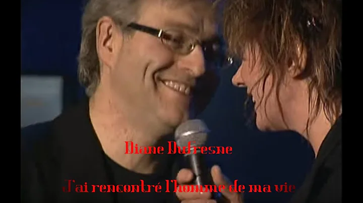 Diane DUFRESNE "J'ai rencontr l'homme de ma vie" (...