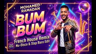 Mohamed Ramadan - Bum Bum (French House Remix) Nu - Disco & Slap Bass Edit