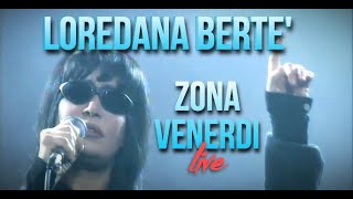 Loredana Berte' - Zona Venerdi'