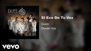 Video thumbnail of "Duelo - El Eco De Tu Voz (Audio)"