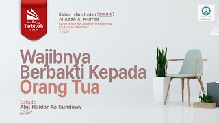 Al-Adab Al-Mufrad - Ustadz Abu Haidar as-Sundawy حفظه الله