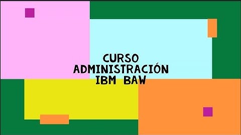 IBM BAW Administración 1