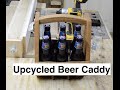 Upcycled Beer Caddy Upcycled Beer Caddy