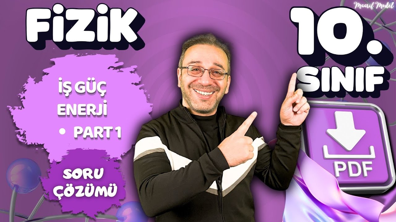 10.SINIF İŞ GÜÇ ENERJİ SORU ÇÖZÜMÜ