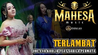 Terlambat | Eva Kholiq Feat Sabila Permata | Mahesa Music Live In Gondang legi Malang