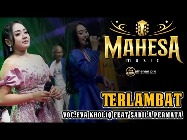 Terlambat | Eva Kholiq Feat Sabila Permata | Mahesa Music Live In Gondang legi Malang class=