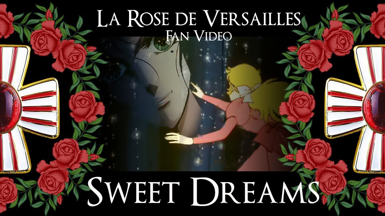 Sweet Dreams - La Rose de Versailles Fan Video 2006 Remasterisée