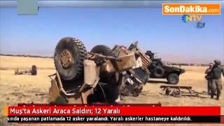 Muşta Askeri Araca Saldırı 12 Yaralı