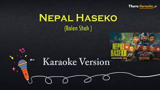 Nepal Haseko Lyrical Karaoke | Nepali Song | BALEN SHAH