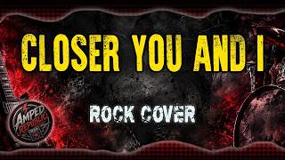 Gino Padilla - Closer You and I (Rock Cover)