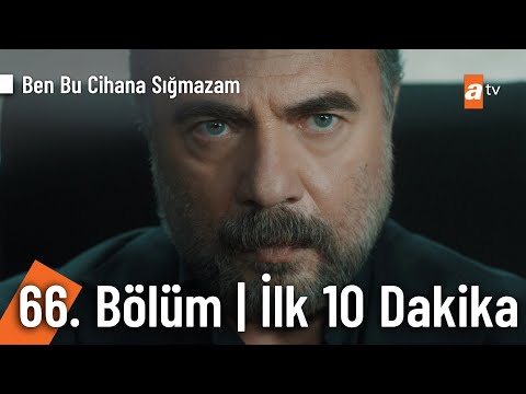 Ben Bu Cihana Sığmazam 66. Bölüm | İlk 10 Dakika