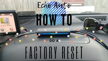 ECHO AUTO - HOW TO FACTORY RESET