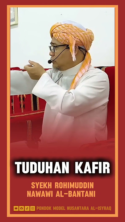 𝙏𝙐𝘿𝙐𝙃𝘼𝙉 𝙆𝘼𝙁𝙄𝙍 𝑆𝑦𝑒𝑖𝑘ℎ 𝑅𝑜ℎ𝑖𝑚𝑢𝑑𝑑𝑖𝑛 𝑁𝑎𝑤𝑎𝑤𝑖 𝐴𝑙-𝐵𝑎𝑛𝑡𝑎𝑛𝑦