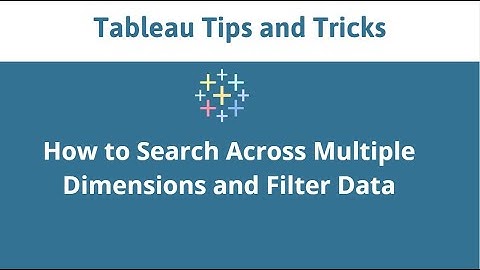 How to Search values Across Multiple Dimensions and Filter the visualization in Tableau