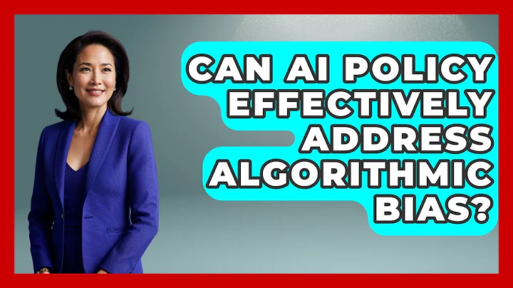 Can AI Policy Effectively Address Algorithmic Bias? - AI and Technology Law