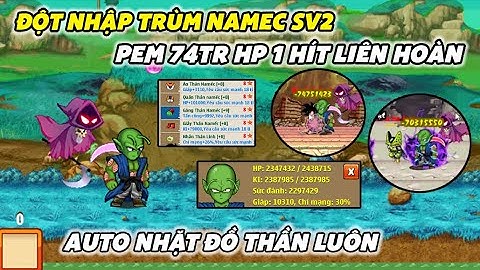 NRO Hồi Ức - Hack Được Nick Namec Sét Liên Hoàn Cấp 2 Pem 74 Triệu Hp 1 Hít, Auto Nhặt Đồ Thần Luôn