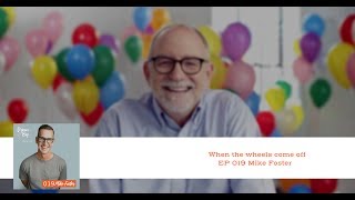 019 Mike Foster -- When the wheels come off