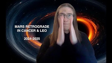 Mars Retrograde in Cancer & Leo 2024-2025