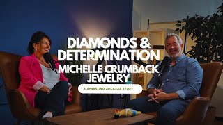Diamonds and Determination: The Sparkling Success Story of Michelle Crumback Jewelry