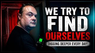 We Try to Find Ourselves... Digging Deeper Every Day!