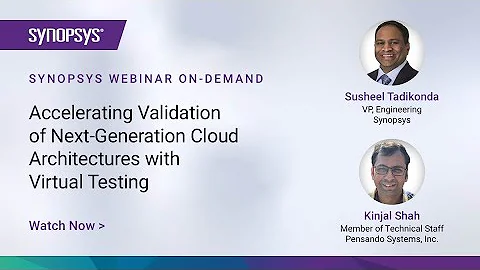 Accelerating Validation of Next-Generation Cloud Architectures with Virtual Testing | Synopsys - DayDayNews