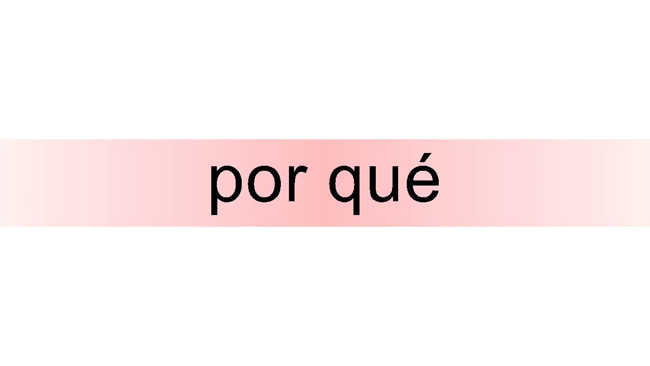 How to pronounce por qué YouTube