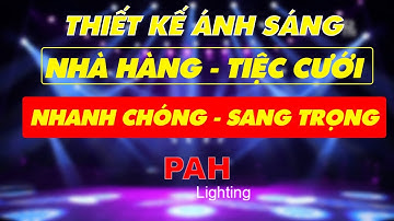 THIẾT KẾ ÁNH SÁNG NHÀ HÀNG TIỆC CƯỚI CỰC ĐẲNG CẤP,CỰC SANG TRỌNG - 0903587353 gặp THY