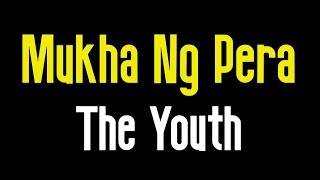 Video thumbnail of "Mukha Ng Pera (KARAOKE) | The Youth"