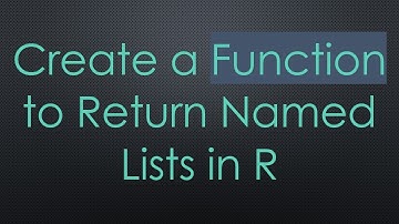 Create a Function to Return Named Lists in R