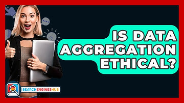 Is Data Aggregation Ethical? - SearchEnginesHub.com