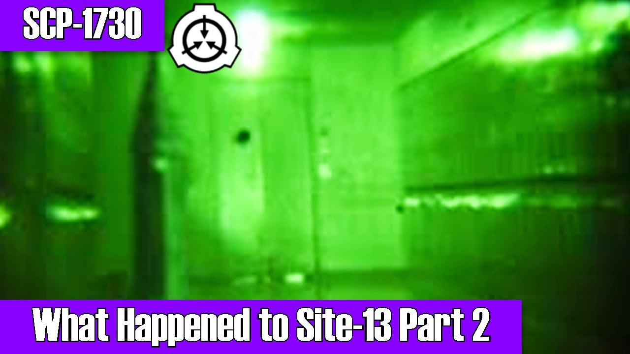 SCP-1730 What Happened to Site-13? Part 2 