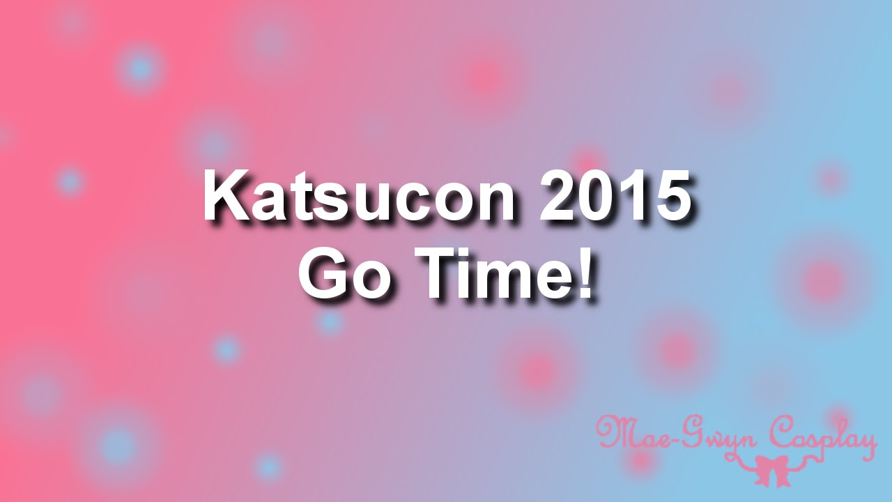 Katsucon Go Time!