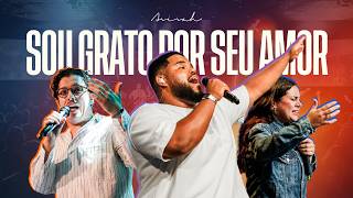 Sou Grato Por Seu Amor | Avivah (Louvores de Adoração)