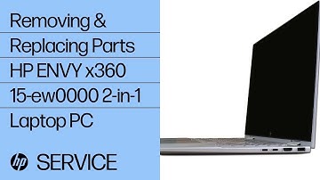 Removing & Replacing Parts | HP ENVY x360 15-ew0000 2-in-1 Laptop | HP Computer Service | HP Support