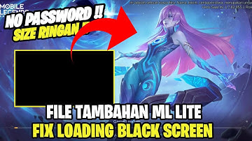 Data Fix Loading Black Screen Terbaru | Cara Mengatasi Ml Black Screen Patch Terbaru