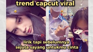 Download lagu tutorial edit trend lirik tapi sebelumnya sejuta sayang untukmu cinta viral capcut