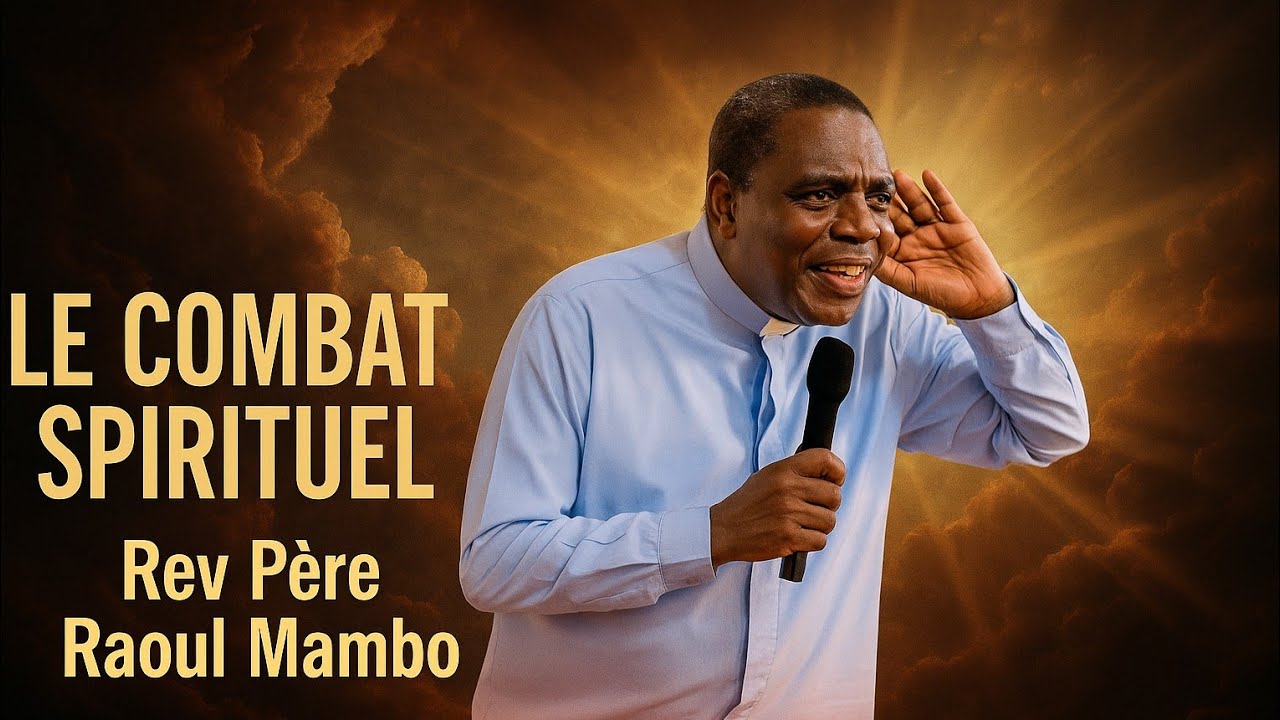 Le combat spirituel. Rev Père Raoul Mambo 🔥❤️🔥