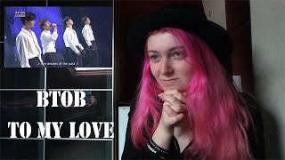 BTOB - To My Love Live Reaction [THEM VOCALS]