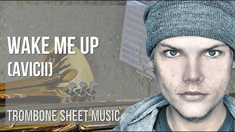Trombone Sheet Music: How to play Wake Me Up by Avicii