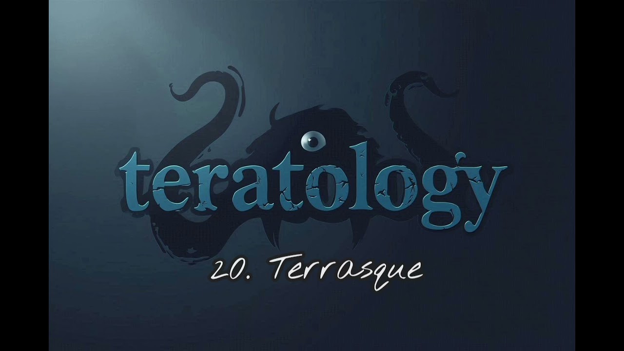 TERATOLOGY: 20. Terrasque.